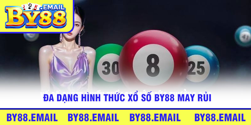 Đa dạng hình thức Xổ Số By88 may rủi