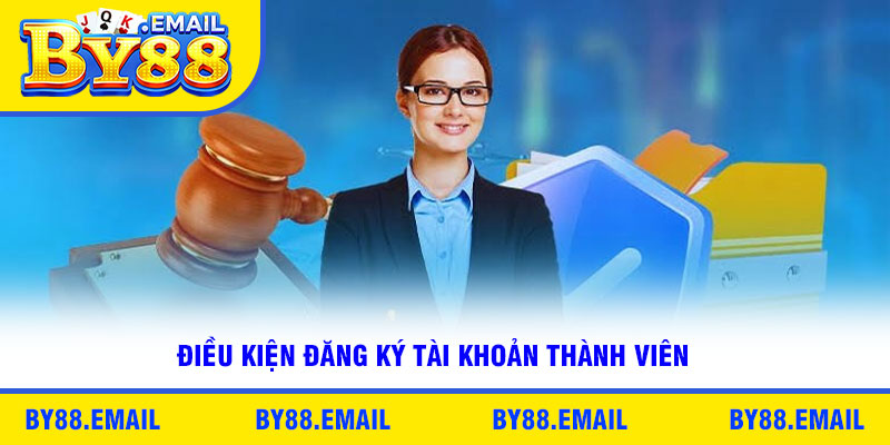 Điều kiện đăng ký tài khoản thành viên