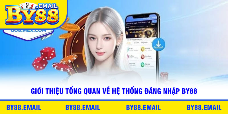 Giới thiệu tổng quan về hệ thống đăng nhập By88