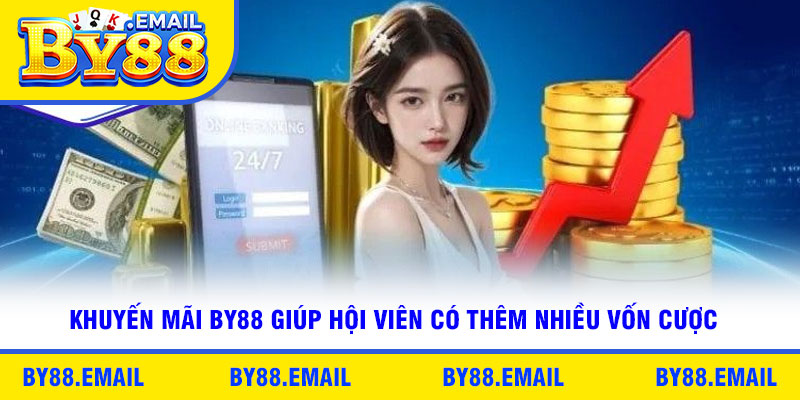 Khuyến mãi By88 giúp hội viên có thêm nhiều vốn cược