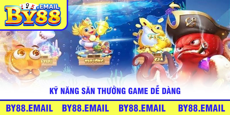 Kỹ năng săn thưởng game dễ dàng