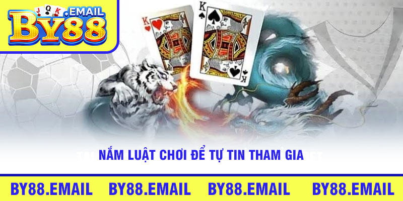 Nắm luật chơi để tự tin tham gia