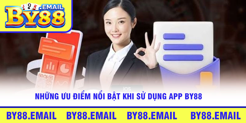 Những ưu điểm nổi bật khi sử dụng App By88
