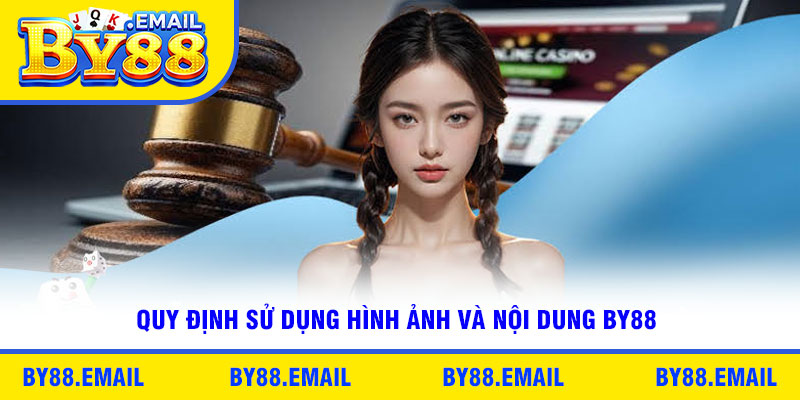 Quy định sử dụng hình ảnh và nội dung By88